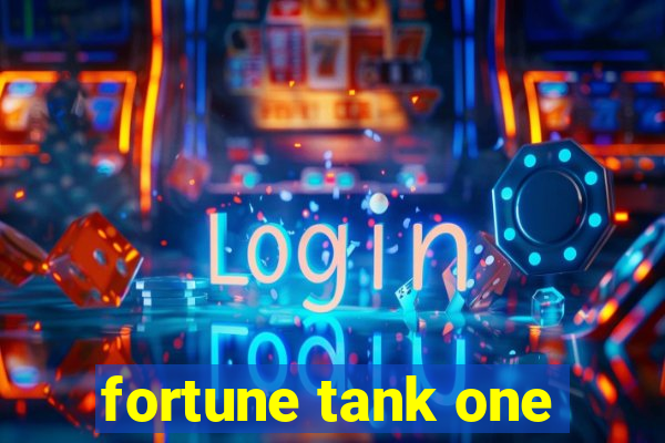 fortune tank one